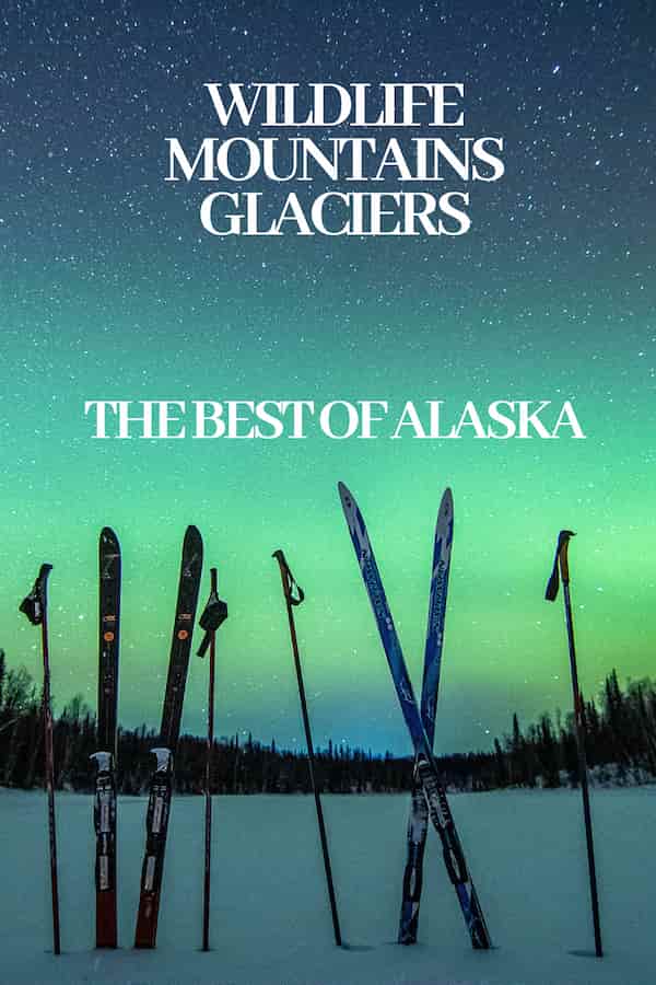 Alaska The Best of Alaska: Wildlife Mountain Glaciers