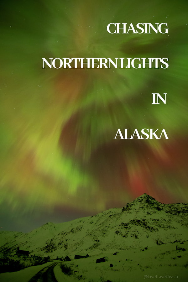Chasing The Northern Lights Chasing Northern Lights In Alaska
